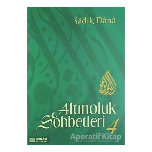 Altınoluk Sohbetleri - 4 - Sadık Dana - Erkam Yayınları