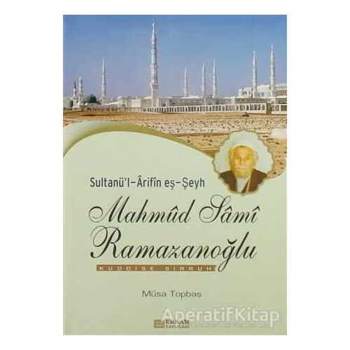 Mahmud Sami Ramazanoğlu - Musa Topbaş - Erkam Yayınları