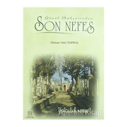 Son Nefes - Osman Nuri Topbaş - Erkam Yayınları