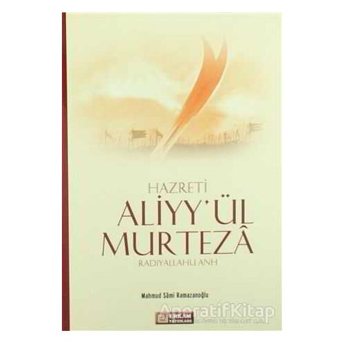 Hazreti Aliyyül Murteza - Mahmud Sami Ramazanoğlu - Erkam Yayınları