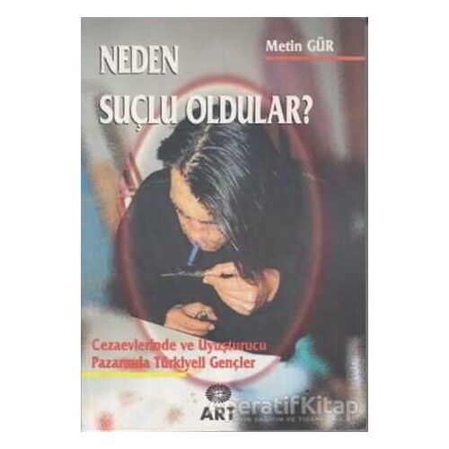 Neden Suçlu Oldular? - Metin Gür - Art Basın Yayın Hizmetleri