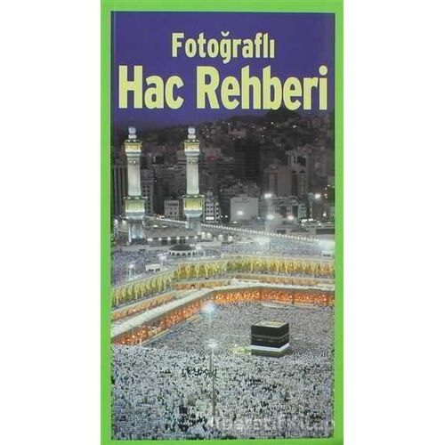 Fotoğraflı Hac Rehberi - Eyüp Coşkun - Dönence Basım ve Yayın Hizmetleri