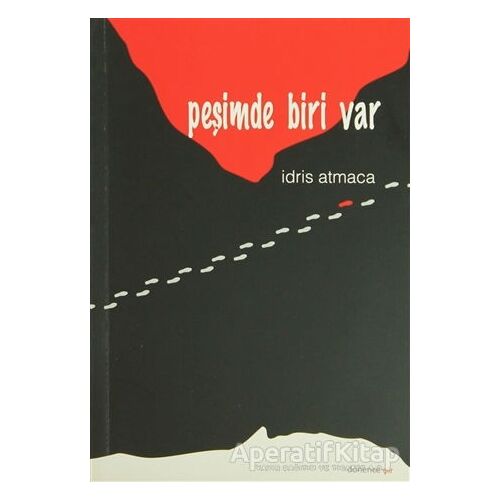 Peşimde Biri Var - İdris Atmaca - Dönence Basım ve Yayın Hizmetleri