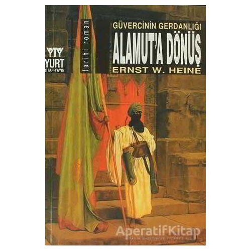 Güvercinin Gerdanlığı Alamut’a Dönüş - Ernst W. Heine - Yurt Kitap Yayın