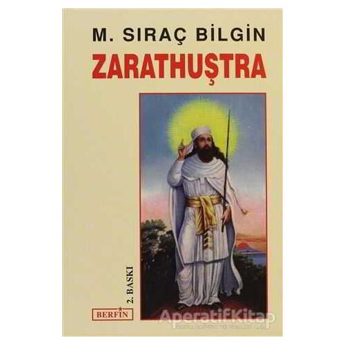 Zarathuştra - M. Sıraç Bilgin - Berfin Yayınları