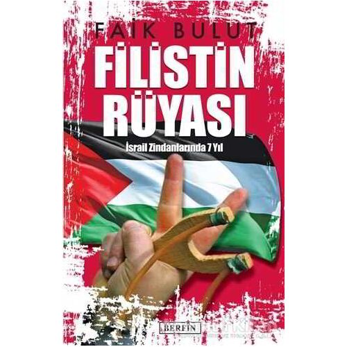 Filistin Rüyası İsrail Zindanlarında 7 Yıl - Faik Bulut - Berfin Yayınları
