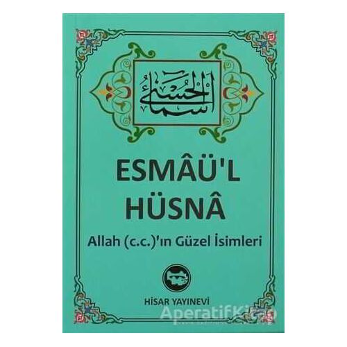 Esmaü’l Hüsna - Kolektif - Hisar Yayınevi