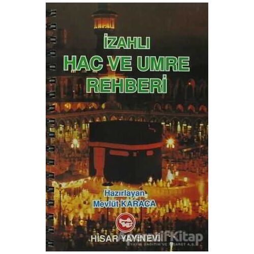 İzahlı Hac ve Umre Rehberi (Şamua) - Mevlüt Karaca - Hisar Yayınevi