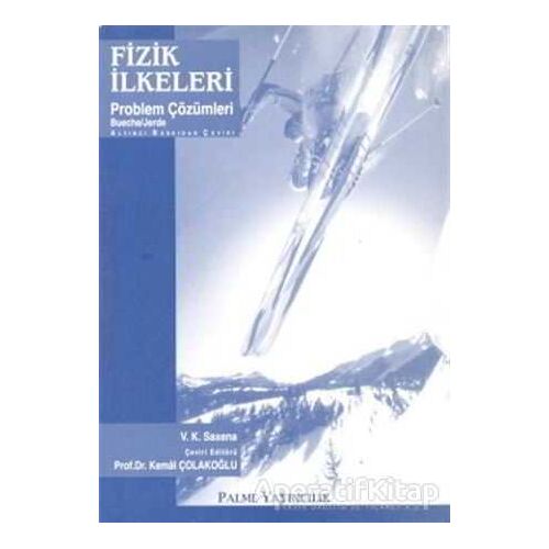 Fizik İlkeleri Problem Çözümleri - V. K. Saxena - Palme Yayıncılık