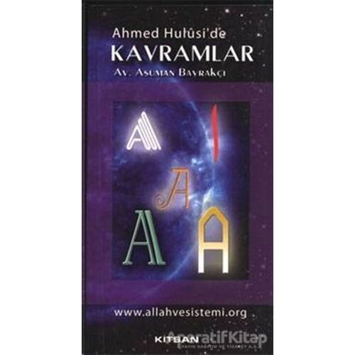 Ahmed Hulusi’de Kavramlar A - Asuman Bayrakçı - Kitsan Yayınları