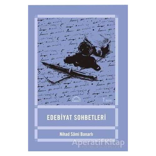 Edebiyat Sohbetleri - Nihad Sami Banarlı - Kubbealtı Neşriyatı Yayıncılık