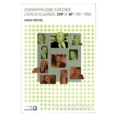 Demokratikleşme Sürecinde Liderler Oligarşisi, CHP ve AP (1961-1980)