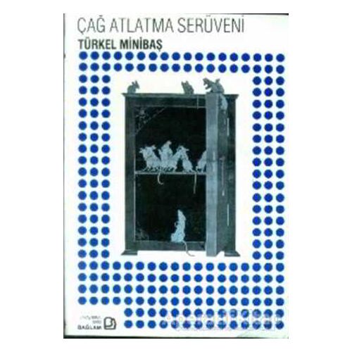 Çağ Atlatma Serüveni (1453-1980) - Türkel Minibaş - Bağlam Yayınları
