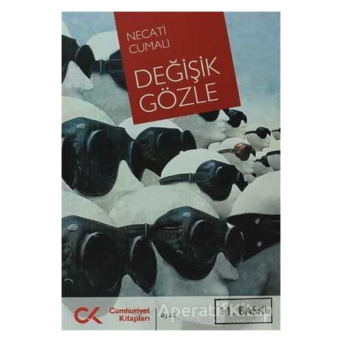 Değişik Gözle - Necati Cumalı - Cumhuriyet Kitapları