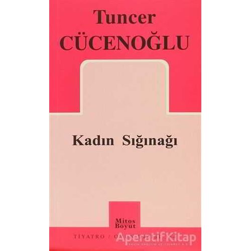 Kadın Sığınağı - Tuncer Cücenoğlu - Mitos Boyut Yayınları