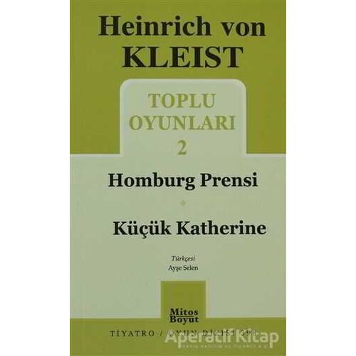 Toplu Oyunları 2 - Homburg Prensi / Küçük Katherine - H. Von Kleist - Mitos Boyut Yayınları