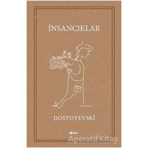 İnsancıklar - Fyodor Mihayloviç Dostoyevski - Şule Yayınları