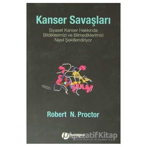 Kanser Savaşları - Robert N. Proctor - Paradigma Yayıncılık