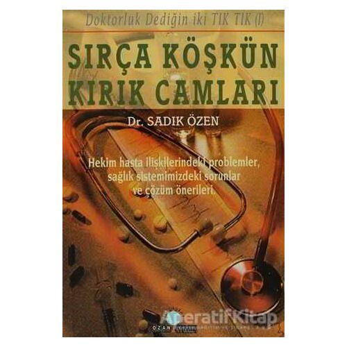 Sırça Köşkün Kırık Camları - Sadık Özen - Ozan Yayıncılık