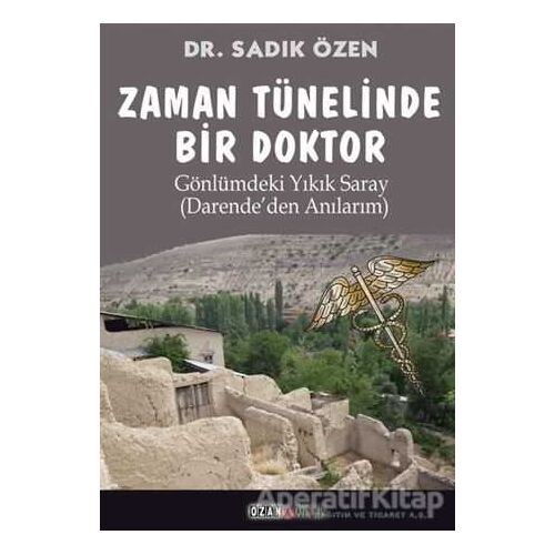 Zaman Tünelinde Bir Doktor - Sadık Özen - Ozan Yayıncılık