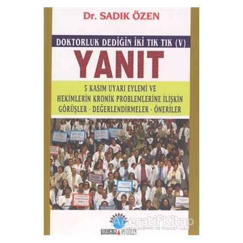 Yanıt Doktorluk Dediğin İki Tık Tık (V) 5 Kasım Uyarı Eylemi ve Hekimlerin Kronik Problemlerine İliş