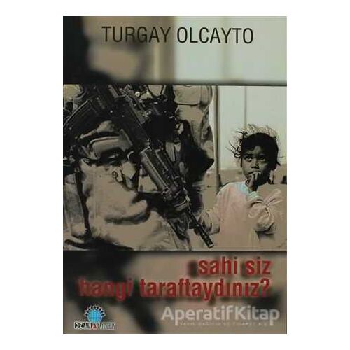 Sahi Siz Hangi Taraftaydınız? - Turgay Olcayto - Ozan Yayıncılık