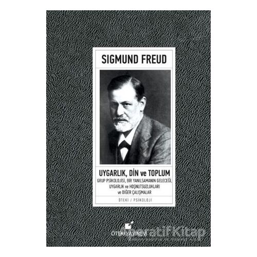Uygarlık, Din ve Toplum - Sigmund Freud - Öteki Yayınevi