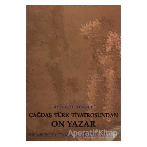 Çağdaş Türk Tiyatrosundan On Yazar - Ayşegül Yüksel - Mitos Boyut Yayınları