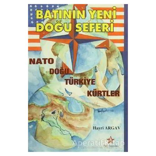 Batının Yeni Doğu Seferi - Hayri Argav - Peri Yayınları