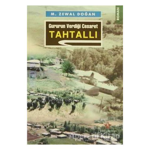 Gururun Verdiği Cesaret Tahtallı - M. Zewal Doğan - Peri Yayınları