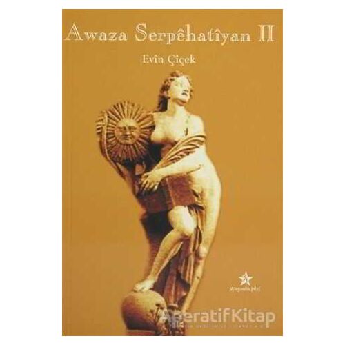 Awaza Serpehatiyan 2 - Evin Çiçek - Peri Yayınları