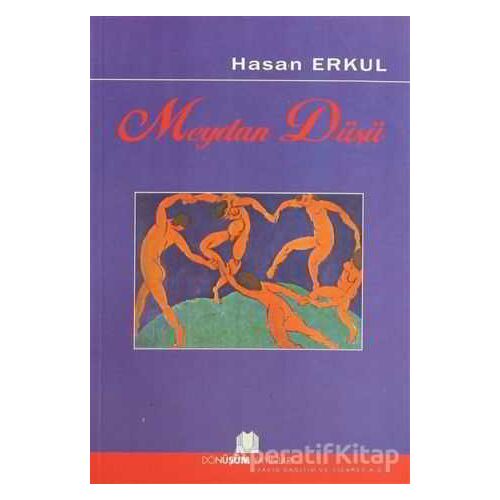 Meydan Düşü - Hasan Erkul - Dönüşüm Yayınları