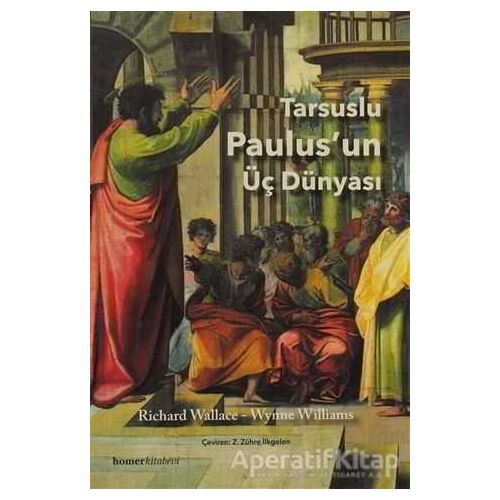 Tarsuslu Paulus’un Üç Dünyası - Richard Wallace - Homer Kitabevi