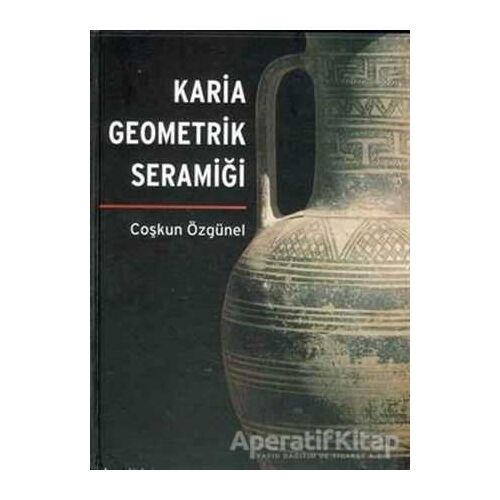 Karia Geometrik Seramiği - Coşkun Özgünel - Homer Kitabevi