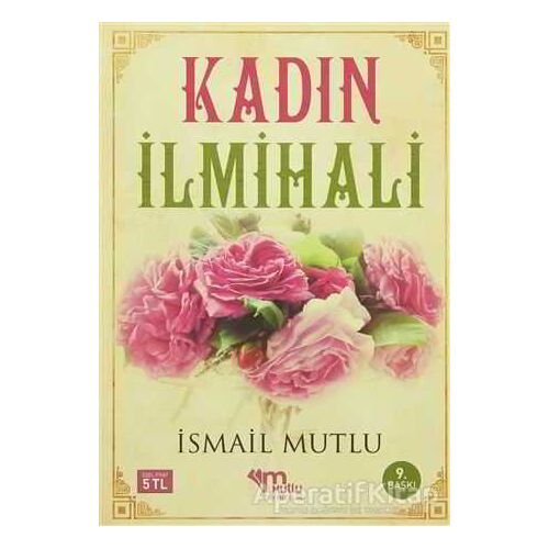 Kadın İlmihali - İsmail Mutlu - Mutlu Yayınevi