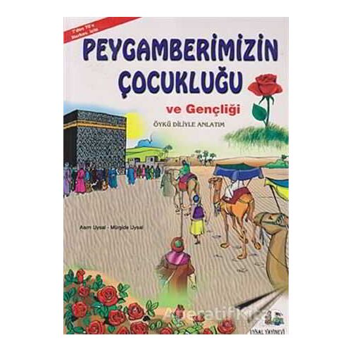 Peygamberimizin Çocukluğu ve Gençliği (Orta Boy) - Mürşide Uysal - Uysal Yayınevi