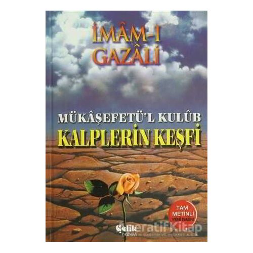Mükaşefetü’l Kulüb - Kalplerin Keşfi (2. Hamur) - İmam-ı Gazali - Çelik Yayınevi