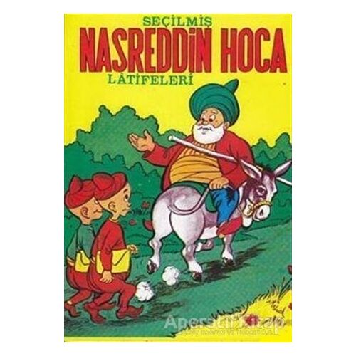 Seçilmiş Nasreddin Hoca Latifeleri - Derleme - Şenyıldız Yayınevi