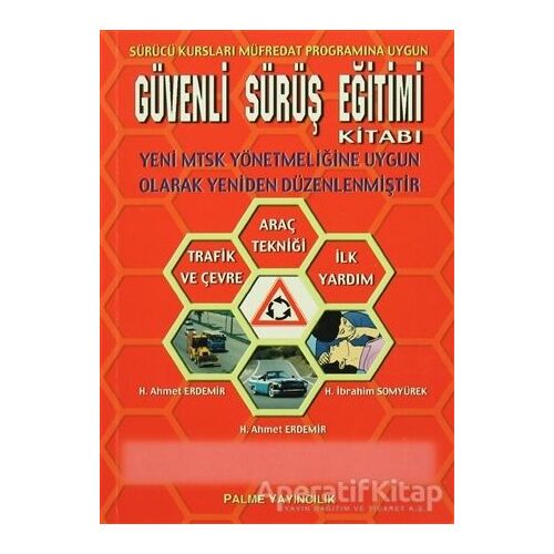 Güvenli Sürüş Eğitimi Kitabı - H. Ahmet Erdemir - Palme Yayıncılık