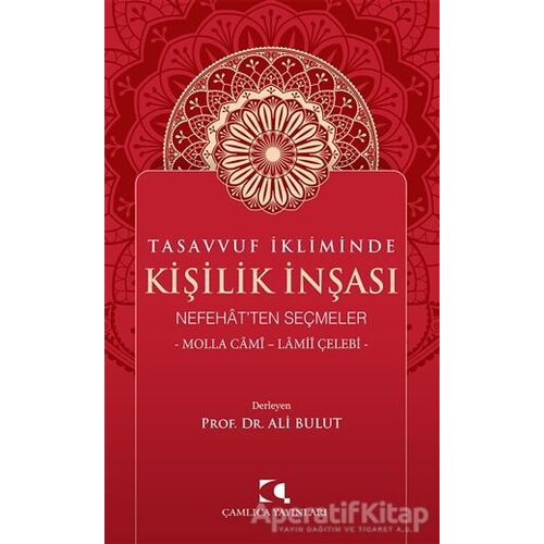 Tasavvuf İkliminde Kişilik İnşası - Ali Bulut - Çamlıca Yayınları