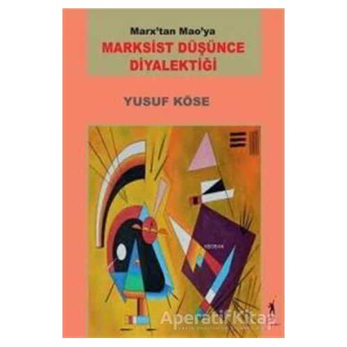 Marksist Düşünce Diyalektiği - Yusuf Köse - El Yayınları