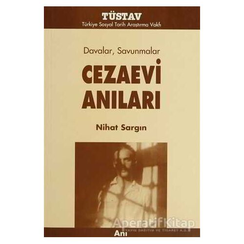Cezaevi Anıları - Nihat Sargın - Tüstav İktisadi İşletmesi