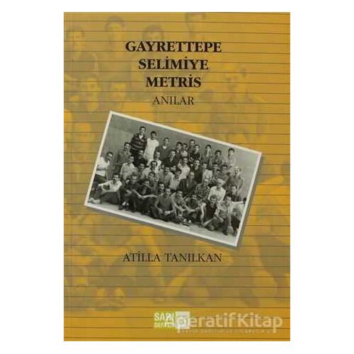 Sarı Defter 15: Gayrettepe Selimiye Metris - Atilla Tanılkan - Tüstav İktisadi İşletmesi