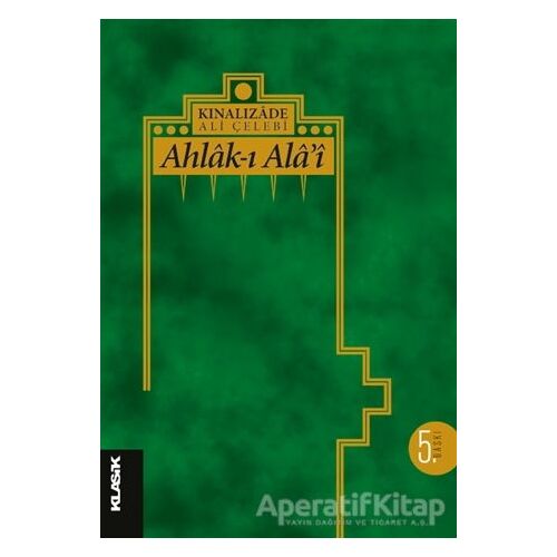 Ahlak-ı Alai - Kınalızade Ali Çelebi - Klasik Yayınları