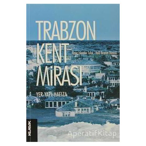 Trabzon Kent Mirası - Kolektif - Klasik Yayınları