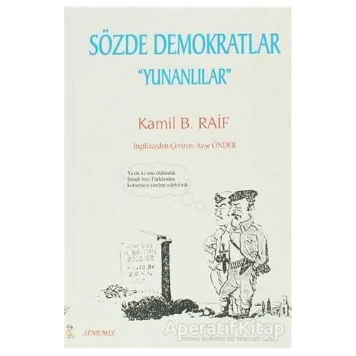 Sözde Demokratlar Yunanlılar - Kamil B. Raif - Sinemis Yayınları