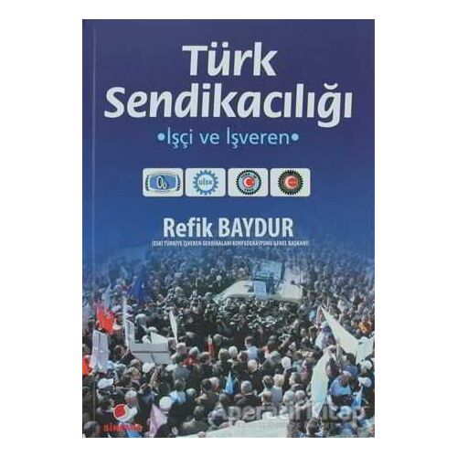 Türk Sendikacılığı - Refik Baydur - Sinemis Yayınları