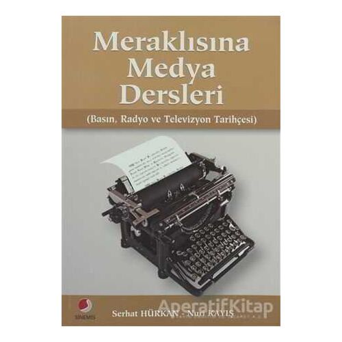 Meraklısına Medya Dersleri - Serhat Hürkan - Sinemis Yayınları
