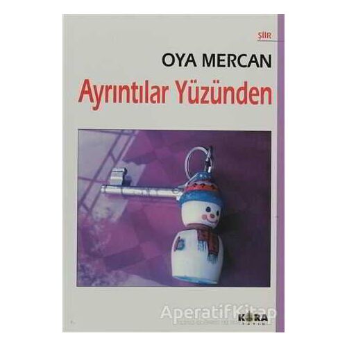 Ayrıntılar Yüzünden - Oya Mercan - Kora Yayın