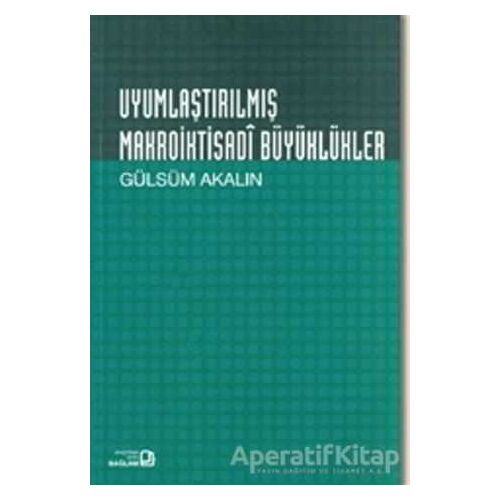 Uyumlaştırılmış Makroiktisadi Büyüklükler - Gülsüm Akalın - Bağlam Yayınları
